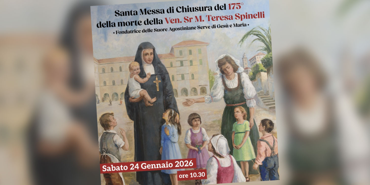 Santa Messa di chiusura del 175° della morte della Ven. Sr M. Teresa Spinelli